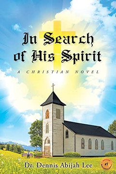 In Search Of His Spirit: A Christian Novel