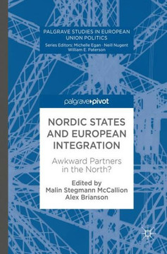 Nordic States and European Integration: Awkward Partners in the North? Nordic States and European Integration: Awkward Partners in the North?