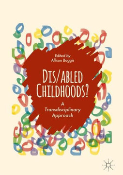 Dis/Abled Childhoods?: A Transdisciplinary Approach