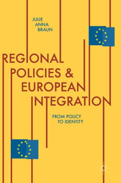Regional Policies and European Integration: From Policy to Identity