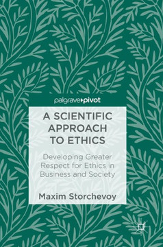 A Scientific Approach to Ethics: Developing Greater Respect for Ethics in Business and Society