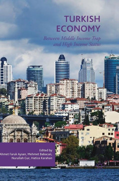 Turkish Economy: Between Middle Income Trap and High Income Status