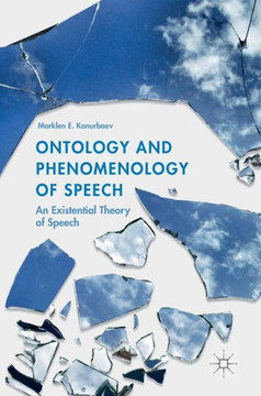 Ontology and Phenomenology of Speech: An Existential Theory of Speech