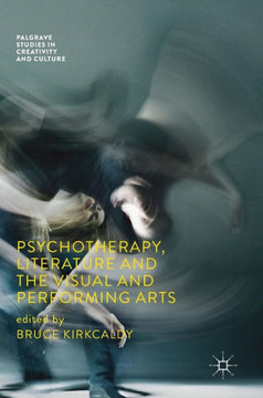 Psychotherapy, Literature and the Visual and Performing Arts