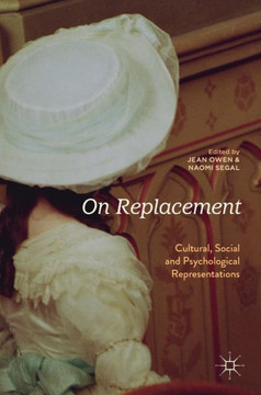 On Replacement: Cultural, Social and Psychological Representations