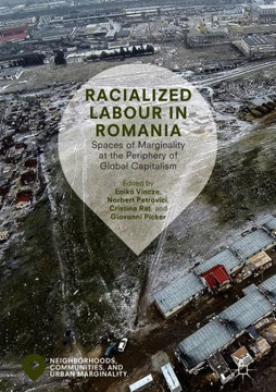 Racialized Labour in Romania: Spaces of Marginality at the Periphery of Global Capitalism