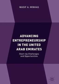 Advancing Entrepreneurship in the United Arab Emirates: Start-Up Challenges and Opportunities