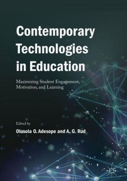 Contemporary Technologies in Education: Maximizing Student Engagement, Motivation, and Learning