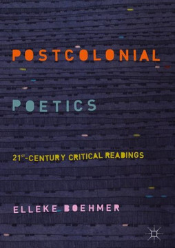 Postcolonial Poetics: 21st-Century Critical Readings