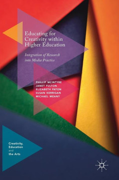 Educating for Creativity Within Higher Education: Integration of Research Into Media Practice