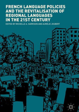 French Language Policies and the Revitalisation of Regional Languages in the 21st Century