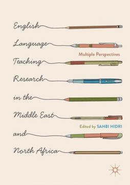 English Language Teaching Research in the Middle East and North Africa: Multiple Perspectives
