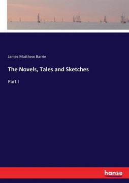 The Novels, Tales and Sketches: Part I