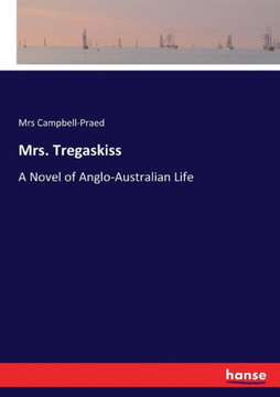 Mrs. Tregaskiss: A Novel of Anglo-Australian Life