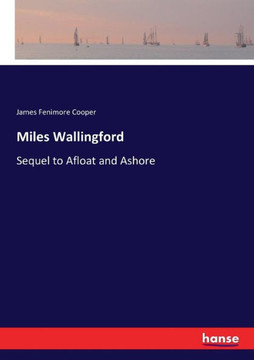 Miles Wallingford: Sequel to Afloat and Ashore