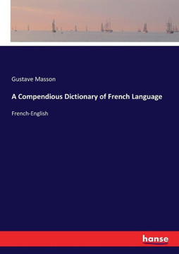 A Compendious Dictionary of French Language: French-English