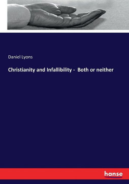 Christianity and Infallibility - Both or neither