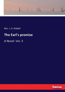 The Earl's promise: A Novel. Vol. 3