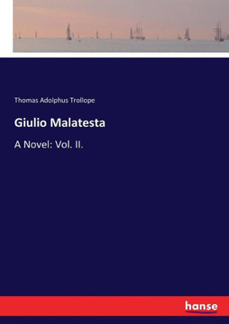 Giulio Malatesta: A Novel: Vol. II.
