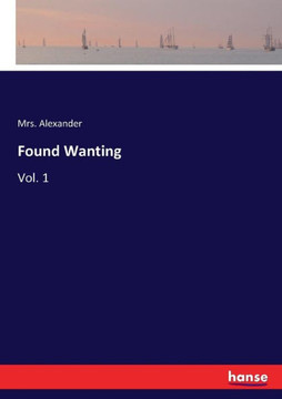 Found Wanting: Vol. 1