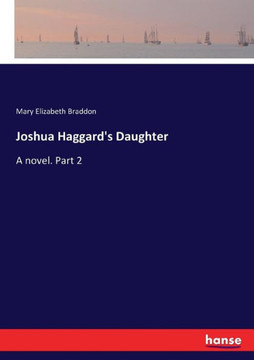 Joshua Haggard's Daughter: A novel. Part 2