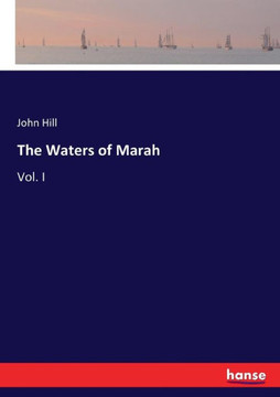 The Waters of Marah: Vol. I