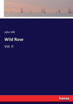Wild Rose: Vol. II Wild Rose: Vol. II