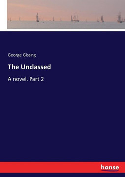 The Unclassed: A novel. Part 2