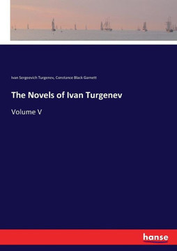 The Novels of Ivan Turgenev: Volume V