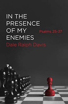 In the Presence of My Enemies: Psalms 2537 In the Presence of My Enemies: Psalms 2537