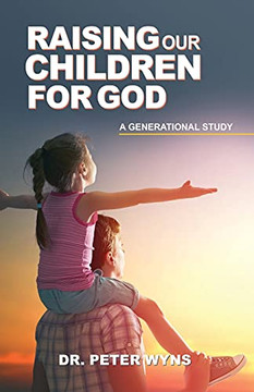 Raising Our Children For God - 9781736115916