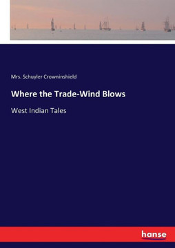 Where the Trade-Wind Blows: West Indian Tales