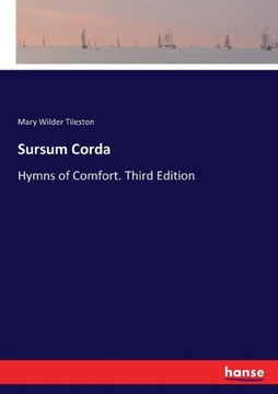Sursum Corda: Hymns of Comfort. Third Edition