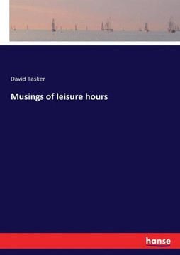 Musings of leisure hours