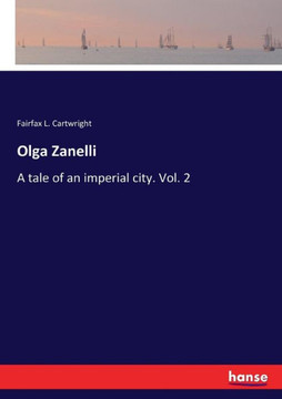 Olga Zanelli: A tale of an imperial city. Vol. 2