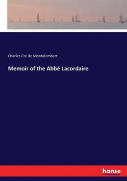 Memoir of the Abb? Lacordaire