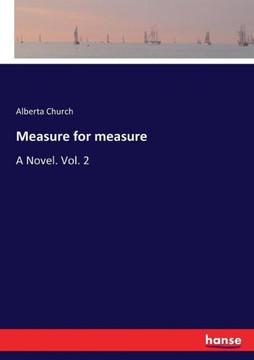 Measure for measure: A Novel. Vol. 2
