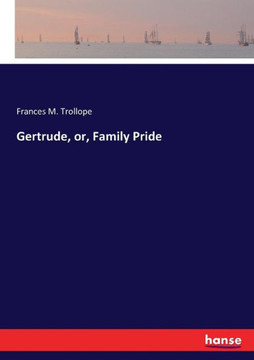 Gertrude, or, Family Pride
