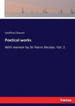Poetical works: With memoir by Sir Harris Nicolas. Vol. 2