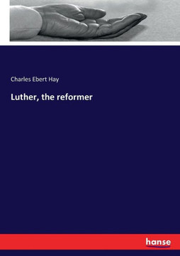 Luther, the reformer
