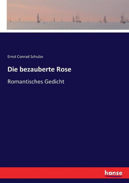 Die bezauberte Rose: Romantisches Gedicht