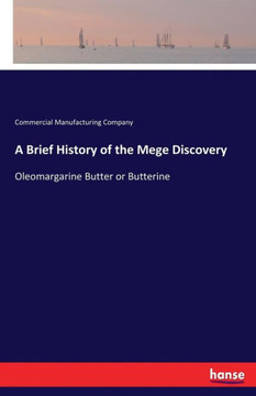A Brief History of the Mege Discovery: Oleomargarine Butter or Butterine