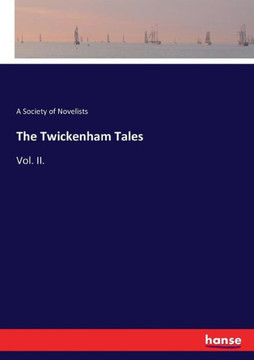 The Twickenham Tales: Vol. II.