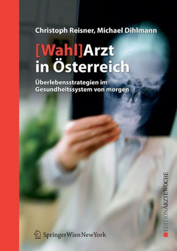 [Wahl]arzt in ?sterreich: ?berlebensstrategien Im Gesundheitssystem Von Morgen