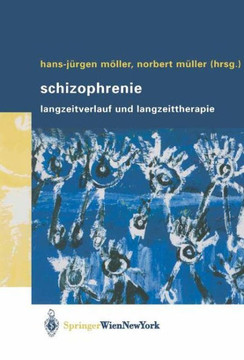 Schizophrenie: Langzeitverlauf Und Langzeittherapie