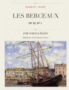 Les Berceaux, Op. 23, No. 1: Pour Voix Moyenne, Aiguë Et Grave