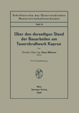 ?ber Den Derzeitigen Stand Der Bauarbeiten Am Tauernkraftwerk Kaprun