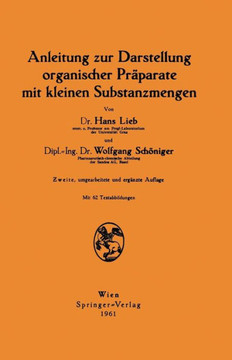 Anleitung Zur Darstellung Organischer Pr?parate Mit Kleinen Substanzmengen Anleitung Zur Darstellung Organischer Pr?parate Mit Kleinen Substanzmengen