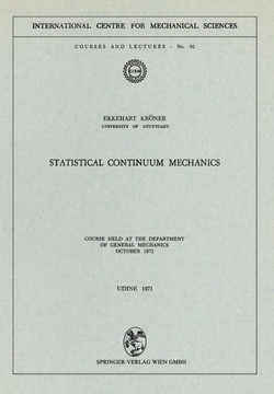 Statistical Continuum Mechanics: Course Held at the Department of General Mechanics, October 1971