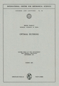 Optimal Filtering: Course Held at the Department for General Mechanics, September 1971